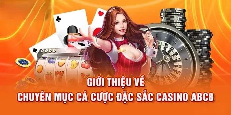 Casino ABC8 thỏa mãn đam mê cá cược của các game thủ